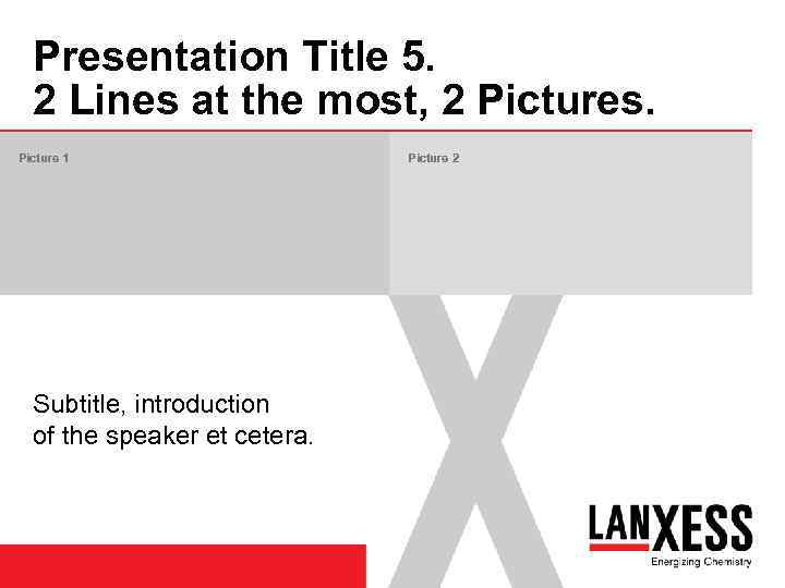 Presentation Title 5. 2 Lines at the most, 2 Pictures. Picture 1 Subtitle, introduction
