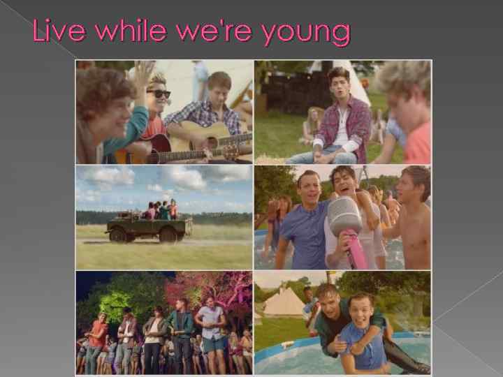 Live while we're young 