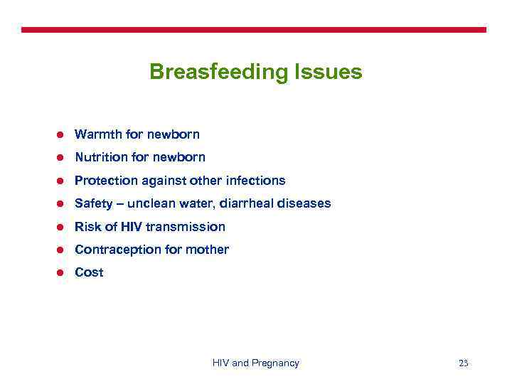 Breasfeeding Issues l Warmth for newborn l Nutrition for newborn l Protection against other