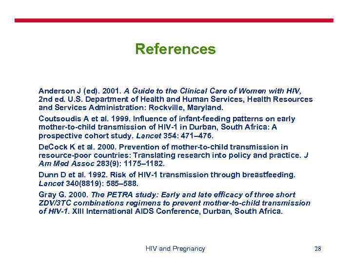 References Anderson J (ed). 2001. A Guide to the Clinical Care of Women with