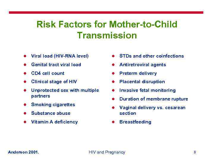 Risk Factors for Mother-to-Child Transmission l Viral load (HIV-RNA level) l STDs and other