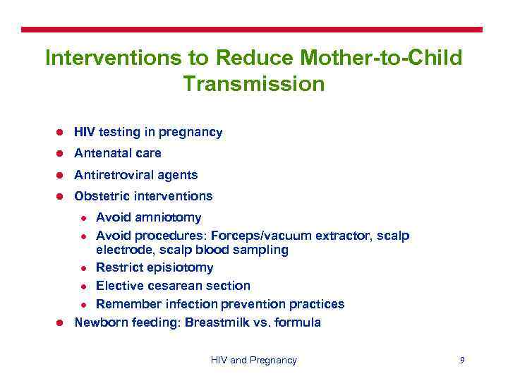 Interventions to Reduce Mother-to-Child Transmission l HIV testing in pregnancy l Antenatal care l