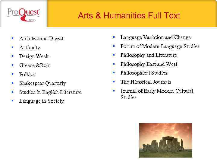 Arts & Humanities Full Text Architectural Digest Language Variation and Change Antiquity Forum of