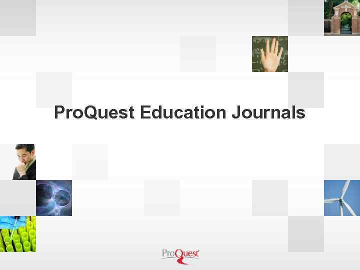 Pro. Quest Education Journals 