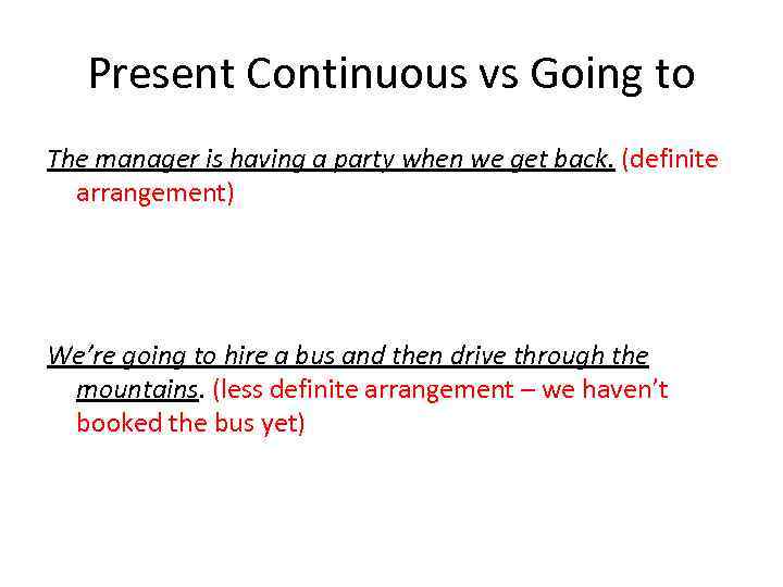 Present Continuous vs Going to The manager is having a party when we get