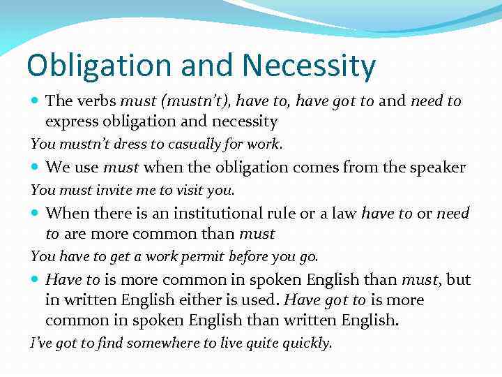 Obligation and Necessity The verbs must (mustn’t), have to, have got to and need