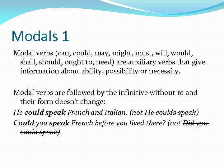 Modals 1 Modal verbs (can, could, may, might, must, will, would, shall, should, ought