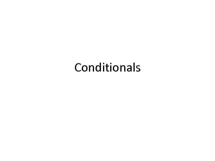 Conditionals 