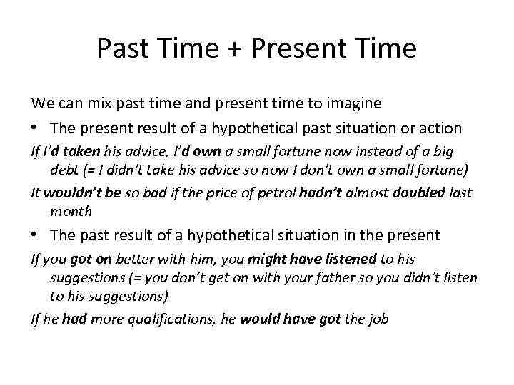 Past Time + Present Time We can mix past time and present time to