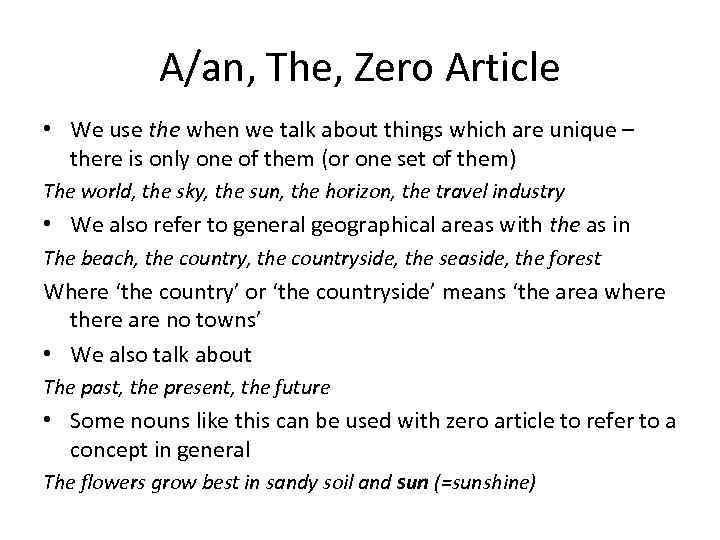 A/an, The, Zero Article • We use the when we talk about things which