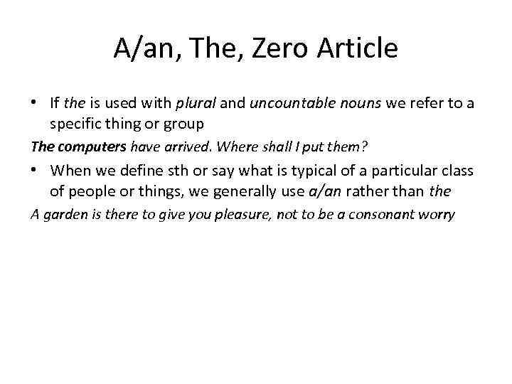 A/an, The, Zero Article • If the is used with plural and uncountable nouns