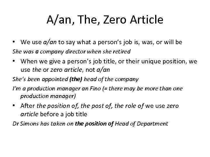 A/an, The, Zero Article • We use a/an to say what a person’s job