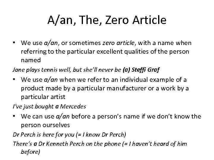 A/an, The, Zero Article • We use a/an, or sometimes zero article, with a