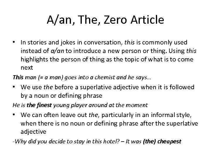 A/an, The, Zero Article • In stories and jokes in conversation, this is commonly