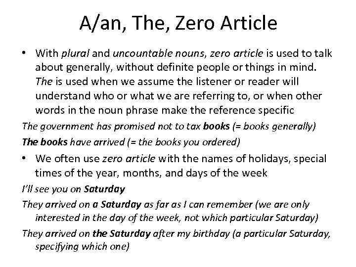 A/an, The, Zero Article • With plural and uncountable nouns, zero article is used