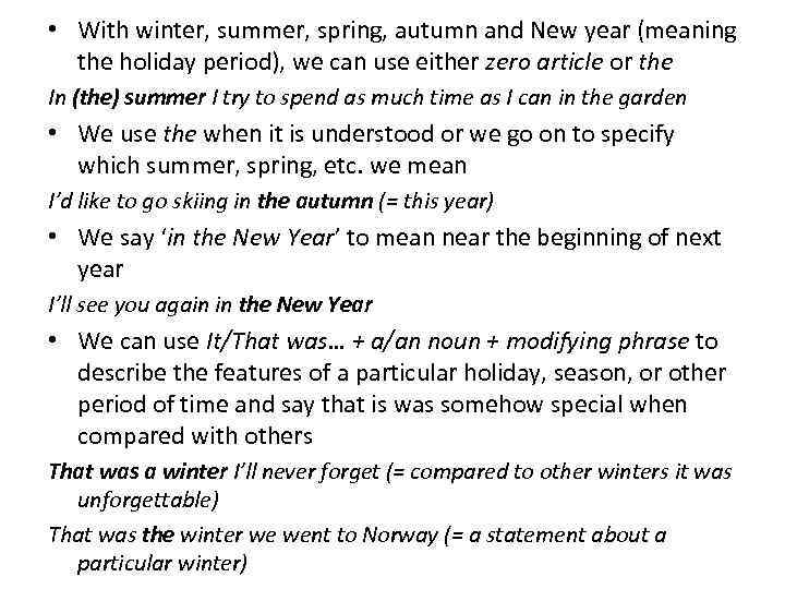  • With winter, summer, spring, autumn and New year (meaning the holiday period),