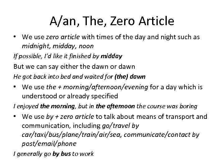 A/an, The, Zero Article • We use zero article with times of the day