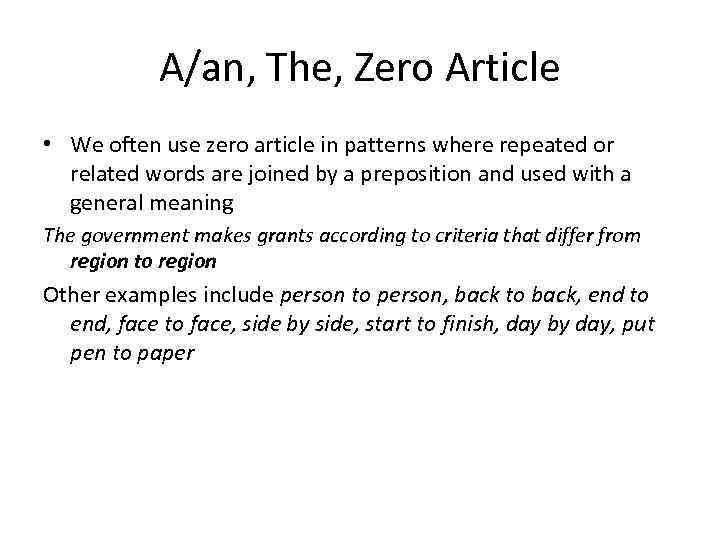 A/an, The, Zero Article • We often use zero article in patterns where repeated