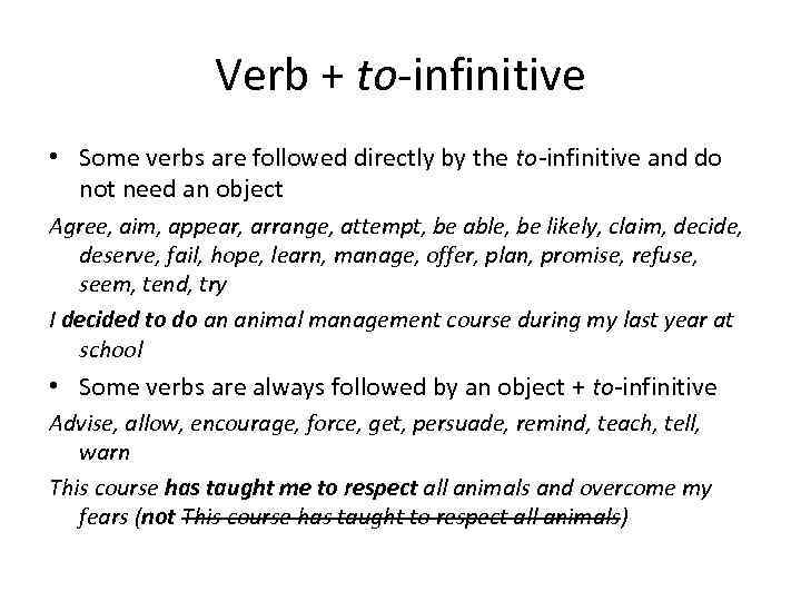 Verb + to-infinitive • Some verbs are followed directly by the to-infinitive and do