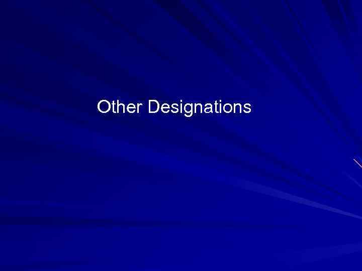 Other Designations 