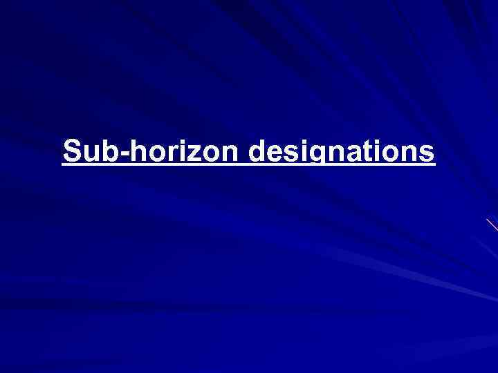 Sub-horizon designations 