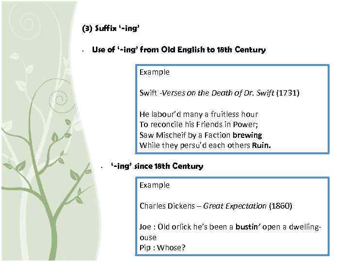(3) Suffix ‘-ing’ • Use of ‘-ing’ from Old English to 18 th Century