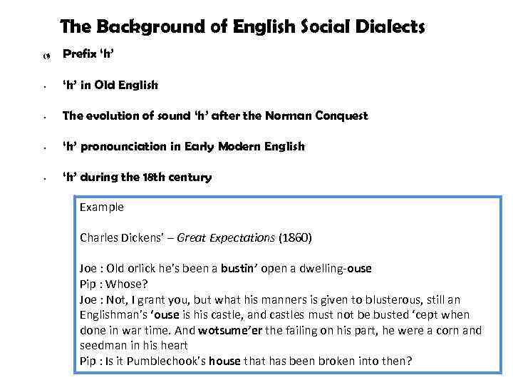 The Background of English Social Dialects (1) Prefix ‘h’ • ‘h’ in Old English