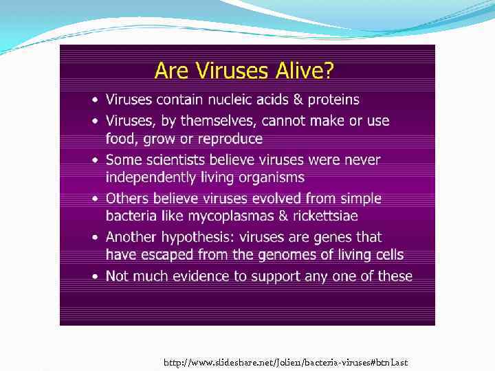 http: //www. slideshare. net/Jolie 11/bacteria-viruses#btn. Last 