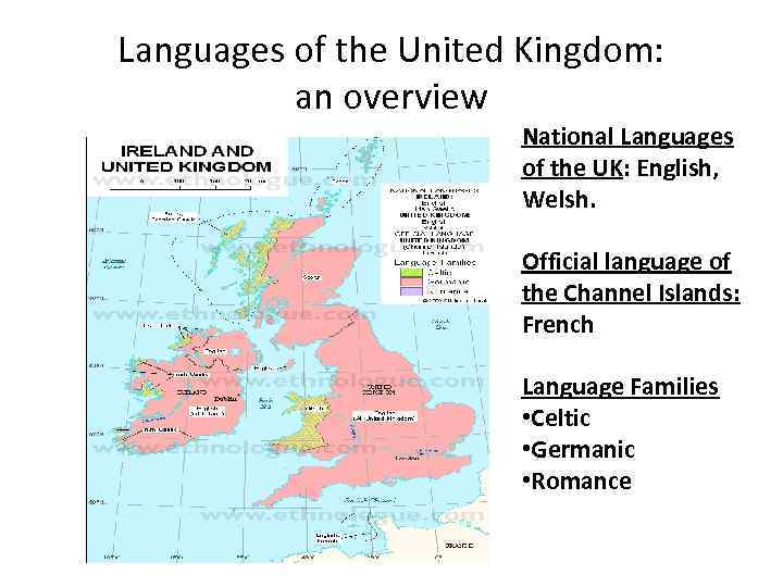 Languages of the United Kingdom: an overview National Languages of the UK: English, Welsh.