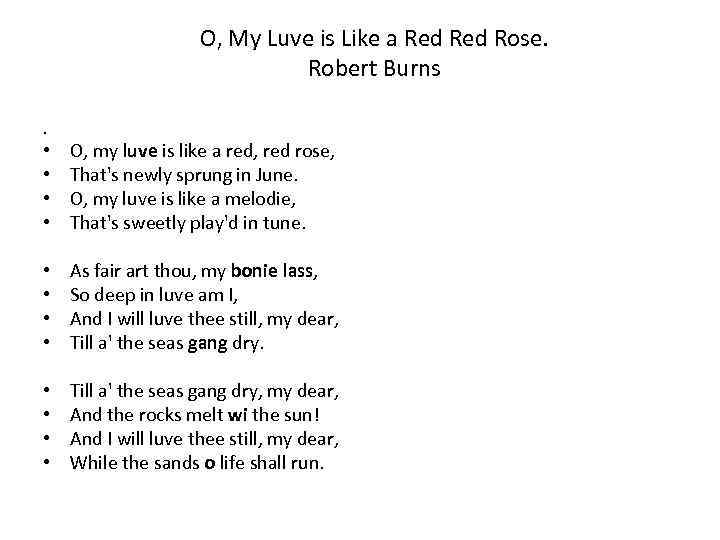 O, My Luve is Like a Red Rose. Robert Burns • • • O,