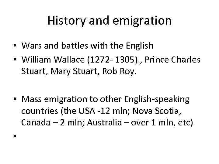 History and emigration • Wars and battles with the English • William Wallace (1272