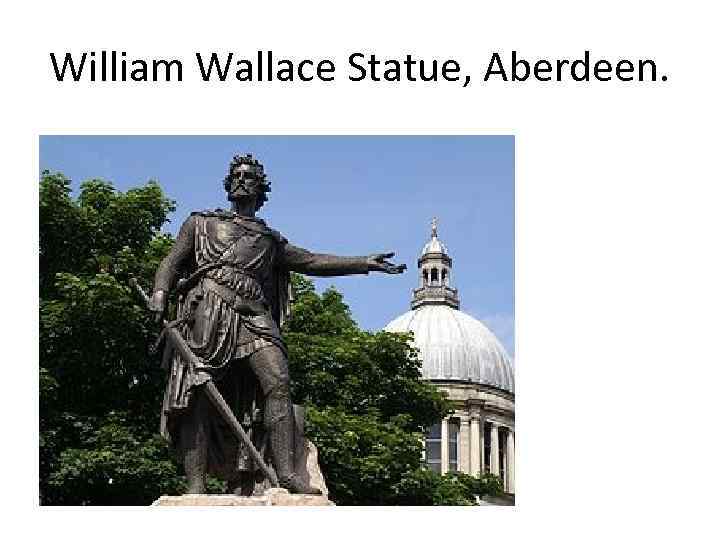 William Wallace Statue, Aberdeen. 