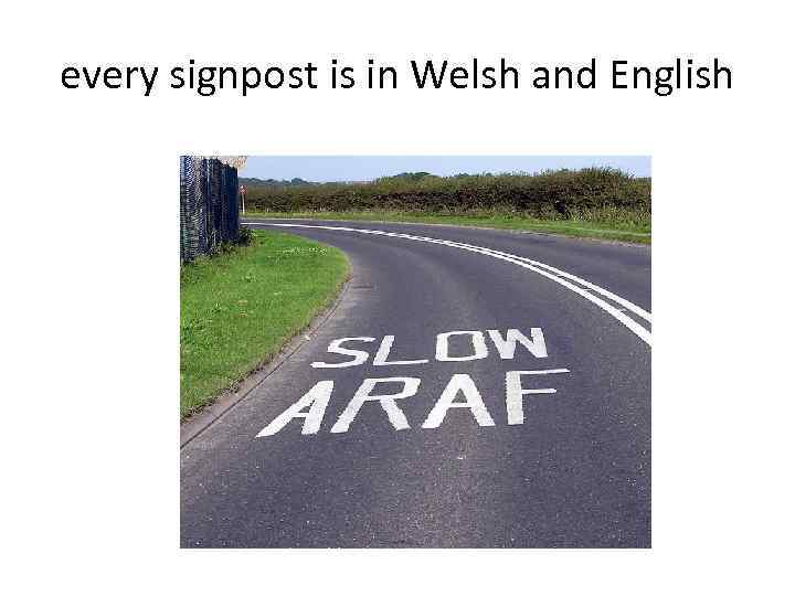 every signpost is in Welsh and English 