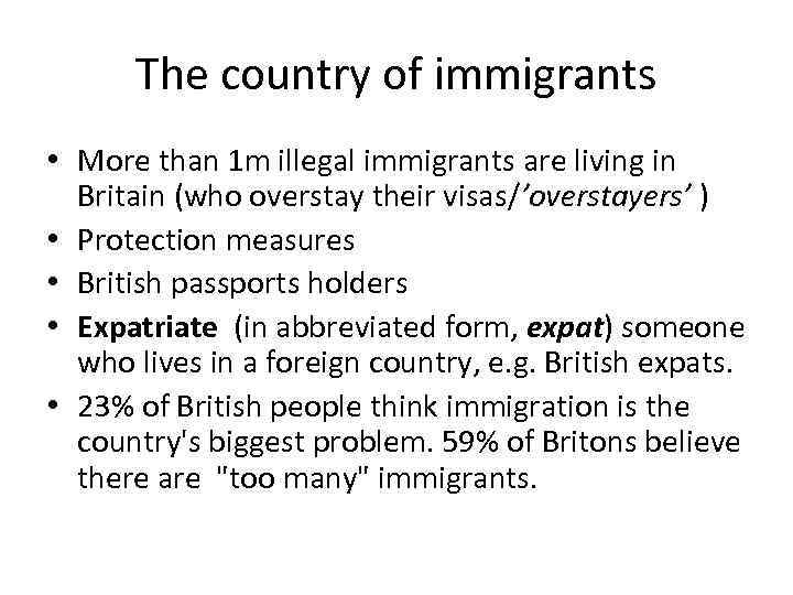 The country of immigrants • More than 1 m illegal immigrants are living in