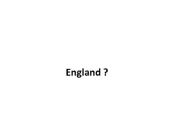England ? 