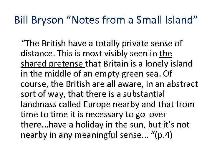 Bill Bryson “Notes from a Small Island” “The British have a totally private sense