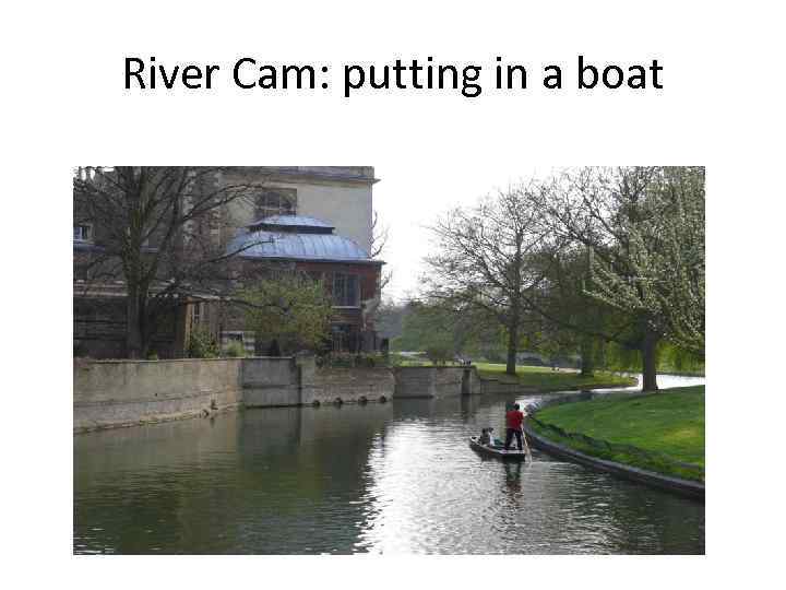 River Cam: putting in a boat 