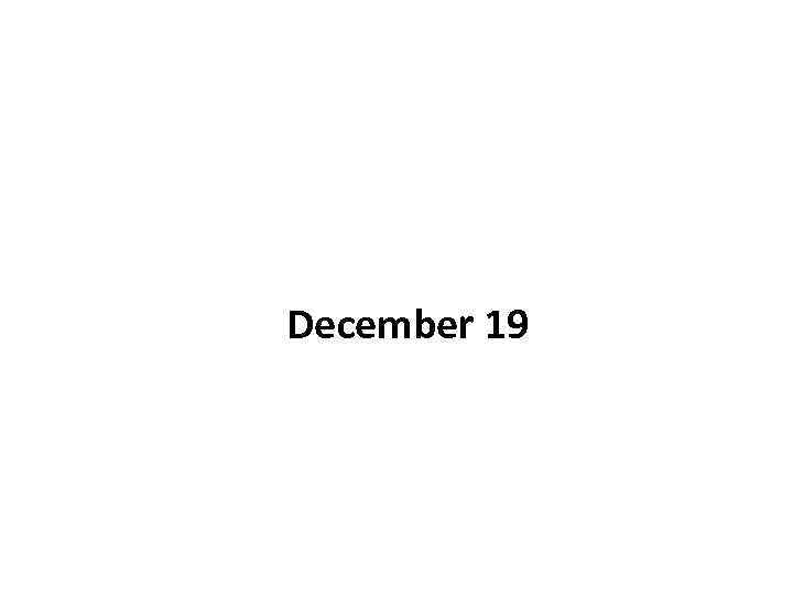 December 19 