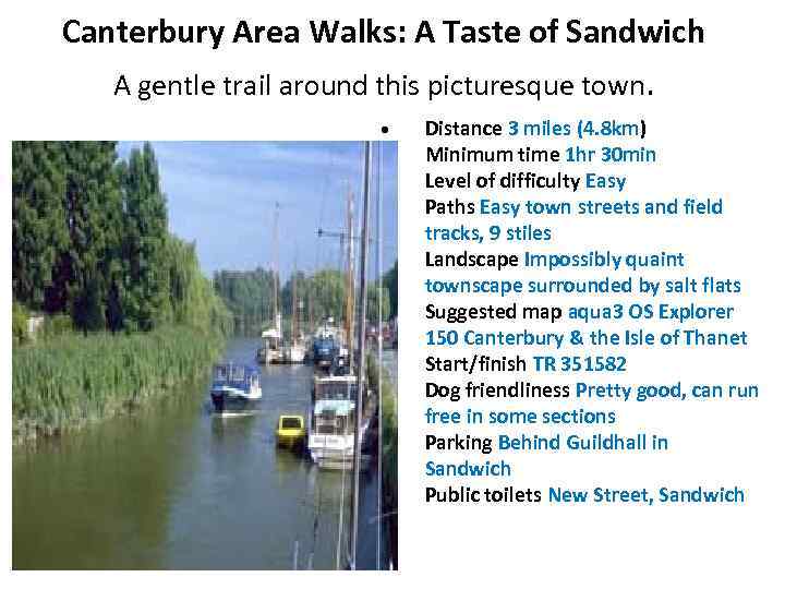 Canterbury Area Walks: A Taste of Sandwich A gentle trail around this picturesque town.