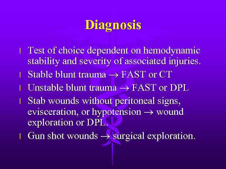 Diagnosis l l l Test of choice dependent on hemodynamic stability and severity of