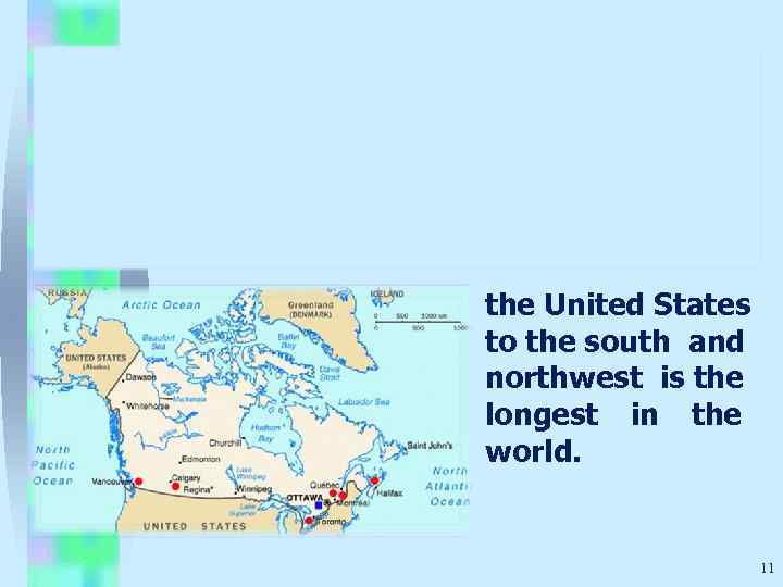 the United States to the south and northwest is the longest in the world.