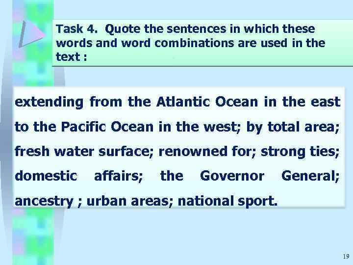 Task 4. Quote the sentences in which these Task 4. words and word combinations