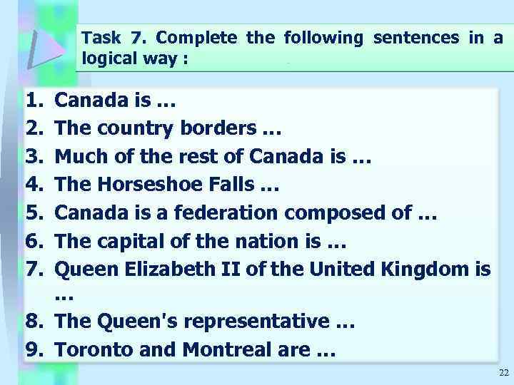 Task 7. Complete the following sentences in a 7. logical way : 1. 2.