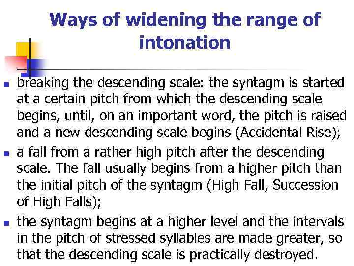 Ways of widening the range of intonation n breaking the descending scale: the syntagm