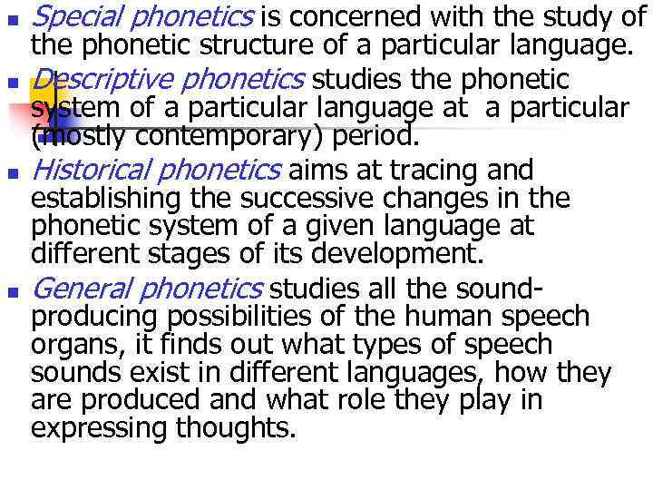 n n Special phonetics is concerned with the study of the phonetic structure of