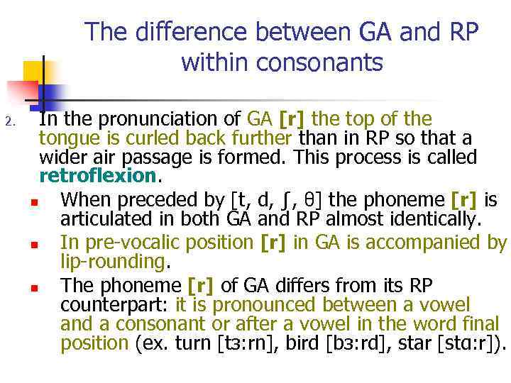 The difference between GA and RP within consonants 2. In the pronunciation of GA