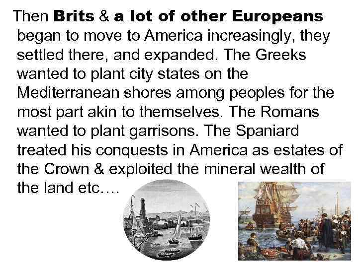  Then Brits & a lot of other Europeans began to move to America