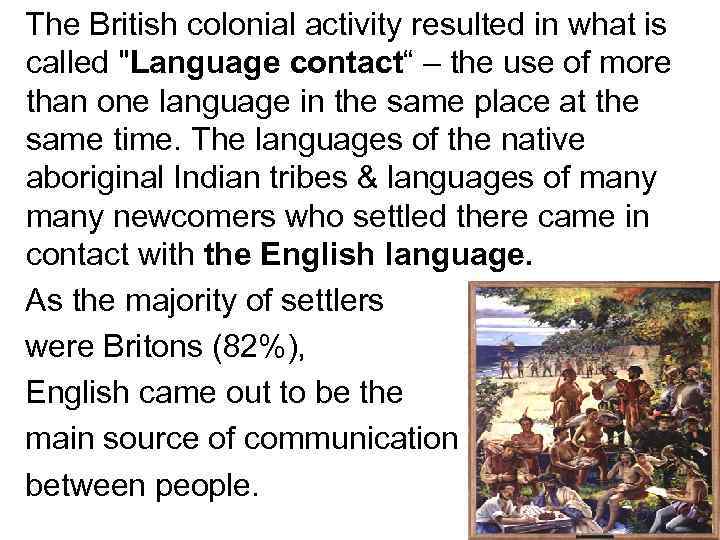  The British colonial activity resulted in what is called 