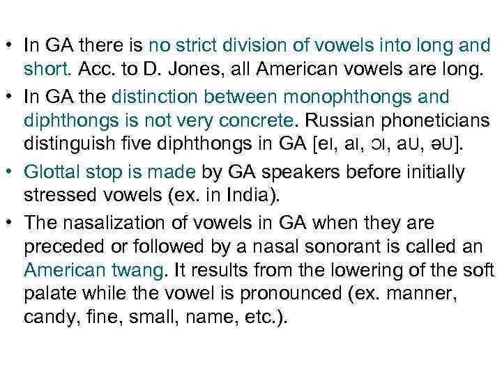  • In GA there is no strict division of vowels into long and