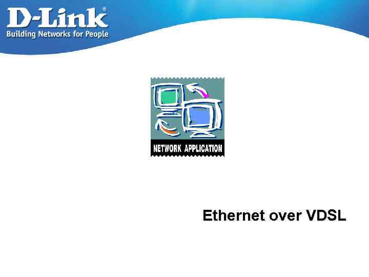 Ethernet over VDSL 